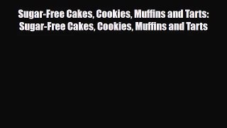 PDF Download Sugar-Free Cakes Cookies Muffins and Tarts: Sugar-Free Cakes Cookies Muffins and