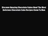 PDF Download Discover Amazing Chocolate Cakes Now! The Most Delicious Chocolate Cake Recipes