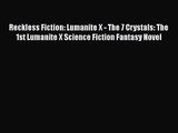 Reckless Fiction: Lumanite X - The 7 Crystals: The 1st Lumanite X Science Fiction Fantasy Novel
