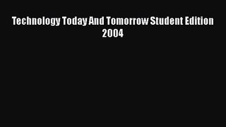 [PDF Download] Technology Today And Tomorrow Student Edition 2004 [Download] Full Ebook