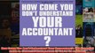 How Come You Dont Understand Your Accountant The Essential Guide to Financial