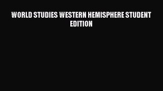 [PDF Download] WORLD STUDIES WESTERN HEMISPHERE STUDENT EDITION [Download] Online