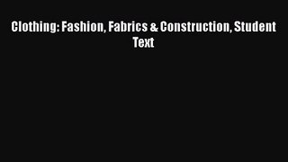 [PDF Download] Clothing: Fashion Fabrics & Construction Student Text [Read] Full Ebook