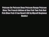[PDF Download] Poisson Un Poisson Deux Poisson Rouge Poisson Bleu: The French Edition of One