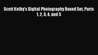 [PDF Download] Scott Kelby's Digital Photography Boxed Set Parts 1 2 3 4 and 5 [Download] Full