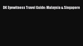[PDF Download] DK Eyewitness Travel Guide: Malaysia & Singapore [PDF] Online