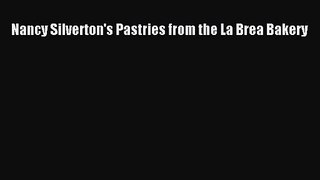 PDF Download Nancy Silverton's Pastries from the La Brea Bakery Download Full Ebook