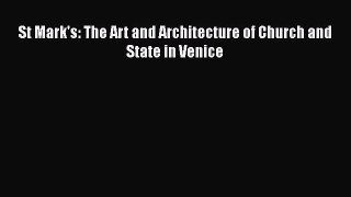 PDF Download St Mark's: The Art and Architecture of Church and State in Venice Download Full