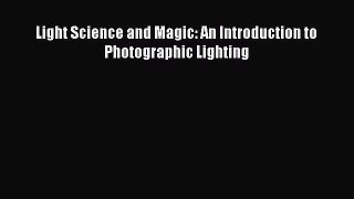 [PDF Download] Light Science and Magic: An Introduction to Photographic Lighting [Download]