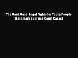 [PDF Download] The Gault Case: Legal Rights for Young People (Landmark Supreme Court Cases)