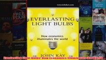 Everlasting Light Bulbs How Economics Illuminates the World