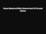 [PDF Download] Saxon Advanced Math: Homeschool Kit Second Edition [PDF] Full Ebook