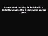 [PDF Download] Camera & Craft: Learning the Technical Art of Digital Photography: (The Digital