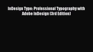 [PDF Download] InDesign Type: Professional Typography with Adobe InDesign (3rd Edition) [Download]