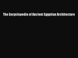 PDF Download The Encyclopedia of Ancient Egyptian Architecture Read Full Ebook