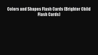 [PDF Download] Colors and Shapes Flash Cards (Brighter Child Flash Cards) [Download] Full Ebook