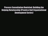 [PDF Download] Process Consultation Revisited: Building the Helping Relationship (Prentice