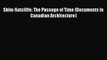 PDF Download Shim-Sutcliffe: The Passage of Time (Documents in Canadian Architecture) Read