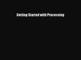 [PDF Download] Getting Started with Processing [Read] Full Ebook