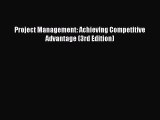 [PDF Download] Project Management: Achieving Competitive Advantage (3rd Edition) [Read] Online