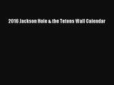 [PDF Download] 2016 Jackson Hole & the Tetons Wall Calendar [PDF] Online