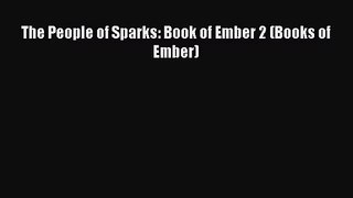 [PDF Download] The People of Sparks: Book of Ember 2 (Books of Ember) [Download] Full Ebook