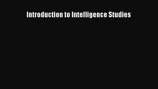 [PDF Download] Introduction to Intelligence Studies [PDF] Online