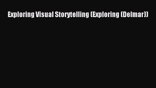 [PDF Download] Exploring Visual Storytelling (Exploring (Delmar)) [Read] Online