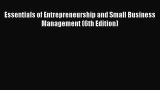[PDF Download] Essentials of Entrepreneurship and Small Business Management (6th Edition) [Download]