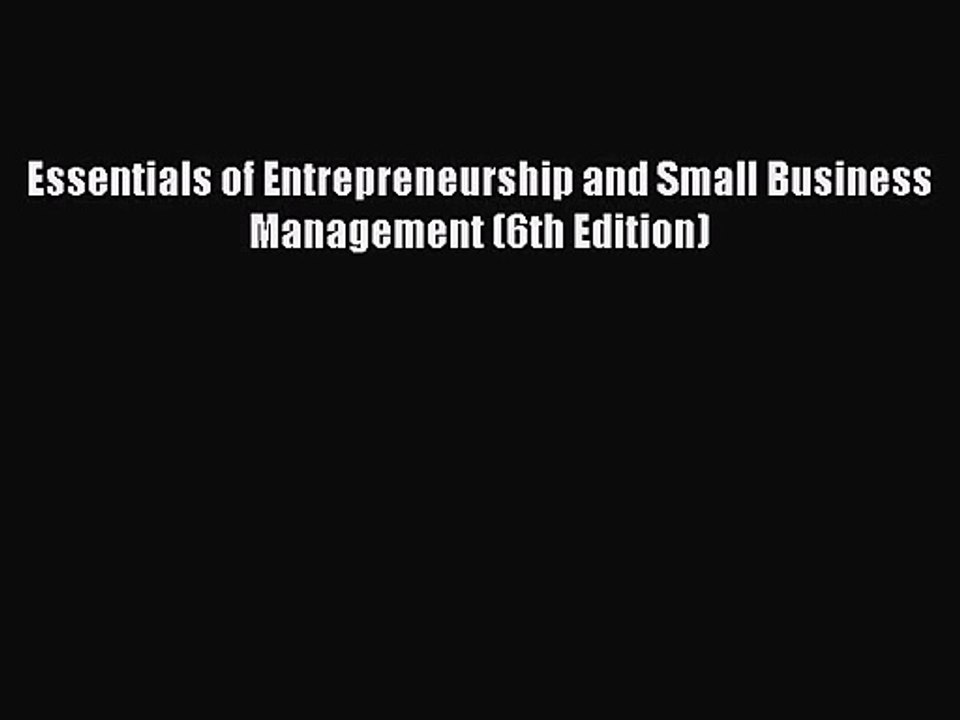 [PDF Download] Essentials of Entrepreneurship and Small Business Management (6th Edition) [Download]