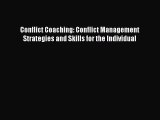 [PDF Download] Conflict Coaching: Conflict Management Strategies and Skills for the Individual