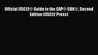 [PDF Download] Official (ISC)2® Guide to the CAP® CBK® Second Edition ((ISC)2 Press) [Download]