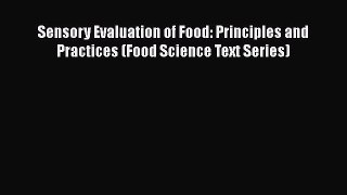 [PDF Download] Sensory Evaluation of Food: Principles and Practices (Food Science Text Series)