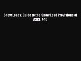 [PDF Download] Snow Loads: Guide to the Snow Load Provisions of ASCE 7-10 [PDF] Online