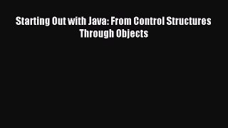 [PDF Download] Starting Out with Java: From Control Structures Through Objects [Download] Full