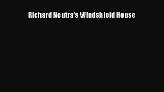 PDF Download Richard Neutra's Windshield House Read Full Ebook