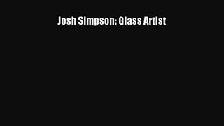 PDF Download Josh Simpson: Glass Artist Download Online