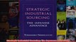 Strategic Industrial Sourcing The Japanese Advantage