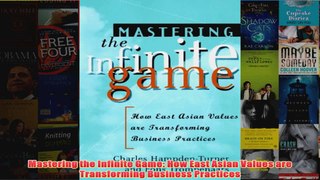 Mastering the Infinite Game How East Asian Values are Transforming Business Practices