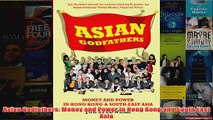 Asian Godfathers Money and Power in Hong Kong and South East Asia