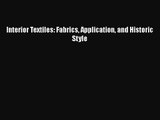 PDF Download Interior Textiles: Fabrics Application and Historic Style Download Online