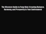 PDF Download The Western Guide to Feng Shui: Creating Balance Harmony and Prosperity in Your