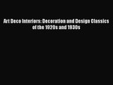 PDF Download Art Deco Interiors: Decoration and Design Classics of the 1920s and 1930s PDF