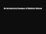 PDF Download An Introductory Grammar of Rabbinic Hebrew PDF Online