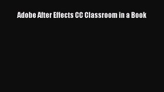 [PDF Download] Adobe After Effects CC Classroom in a Book [Download] Full Ebook