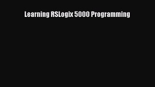 [PDF Download] Learning RSLogix 5000 Programming [Download] Full Ebook