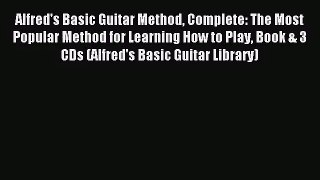 [PDF Download] Alfred's Basic Guitar Method Complete: The Most Popular Method for Learning