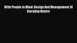 PDF Download With People in Mind: Design And Management Of Everyday Nature PDF Full Ebook