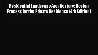 PDF Download Residential Landscape Architecture: Design Process for the Private Residence (4th