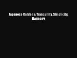 PDF Download Japanese Gardens: Tranquility Simplicity Harmony Download Online